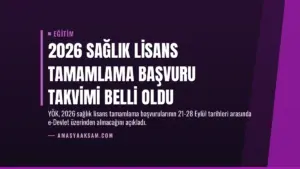 2026 Sağlık Lisans Tamamlama Başvuru Takvimi Belli Oldu