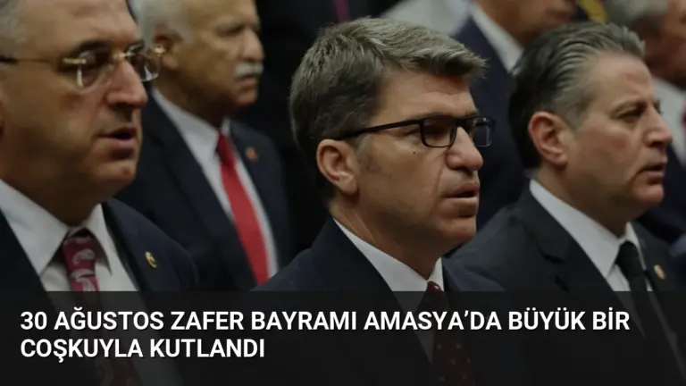30 Ağustos Zafer Bayramı Amasya’da Büyük Bir Coşkuyla Kutlandı