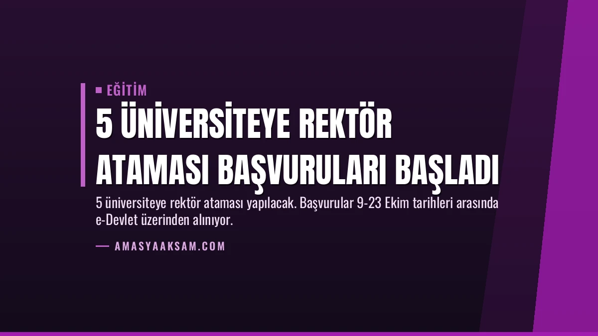 5 Üniversiteye Rektör Ataması Başvuruları Başladı