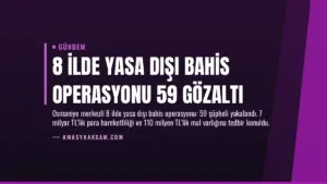 8 İlde Yasa Dışı Bahis Operasyonu 59 Gözaltı