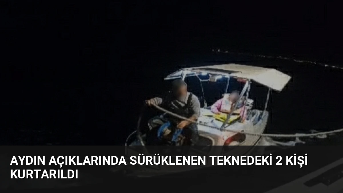 Aydın Açıklarında Sürüklenen Teknedeki 2 Kişi Kurtarıldı