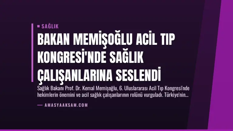 Bakan Memişoğlu Acil Tıp Kongresi’nde Sağlık Çalışanlarına Seslendi