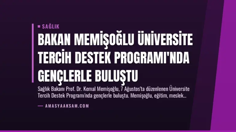 Bakan Memişoğlu Üniversite Tercih Destek Programı’nda Gençlerle Buluştu