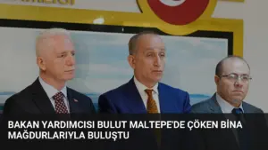 Bakan Yardımcısı Bulut Maltepe’de Çöken Bina Mağdurlarıyla Buluştu