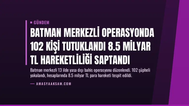 Batman Merkezli Operasyonda 102 Kişi Tutuklandı 8.5 Milyar TL Hareketliliği Saptandı