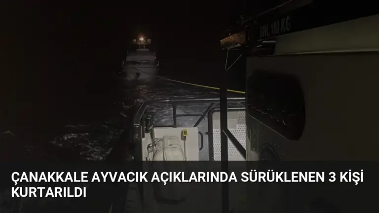 Çanakkale Ayvacık açıklarında sürüklenen 3 kişi kurtarıldı
