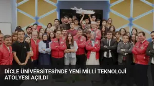 Dicle Üniversitesi’nde Yeni Milli Teknoloji Atölyesi Açıldı