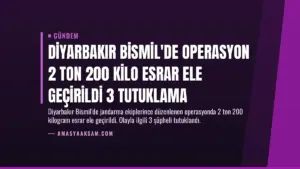 Diyarbakır Bismil’de Operasyon 2 Ton 200 Kilo Esrar Ele Geçirildi 3 Tutuklama