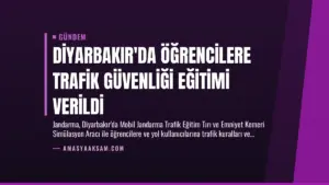 Diyarbakır’da Öğrencilere Trafik Güvenliği Eğitimi Verildi