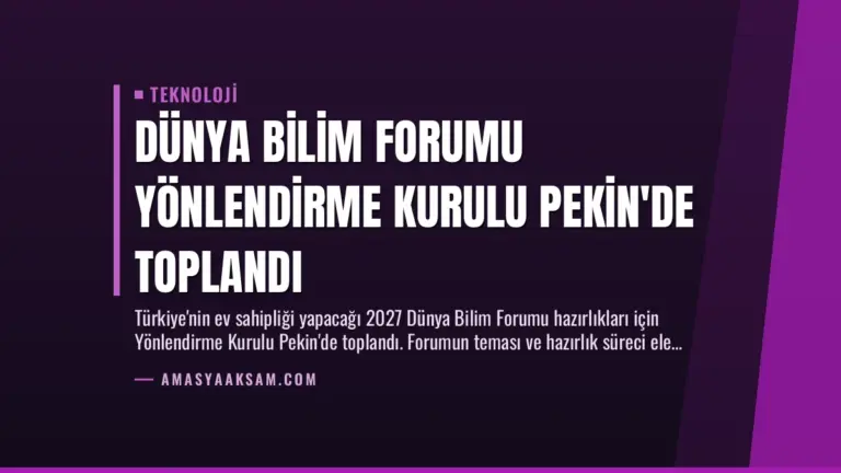 Dünya Bilim Forumu Yönlendirme Kurulu Pekin’de Toplandı