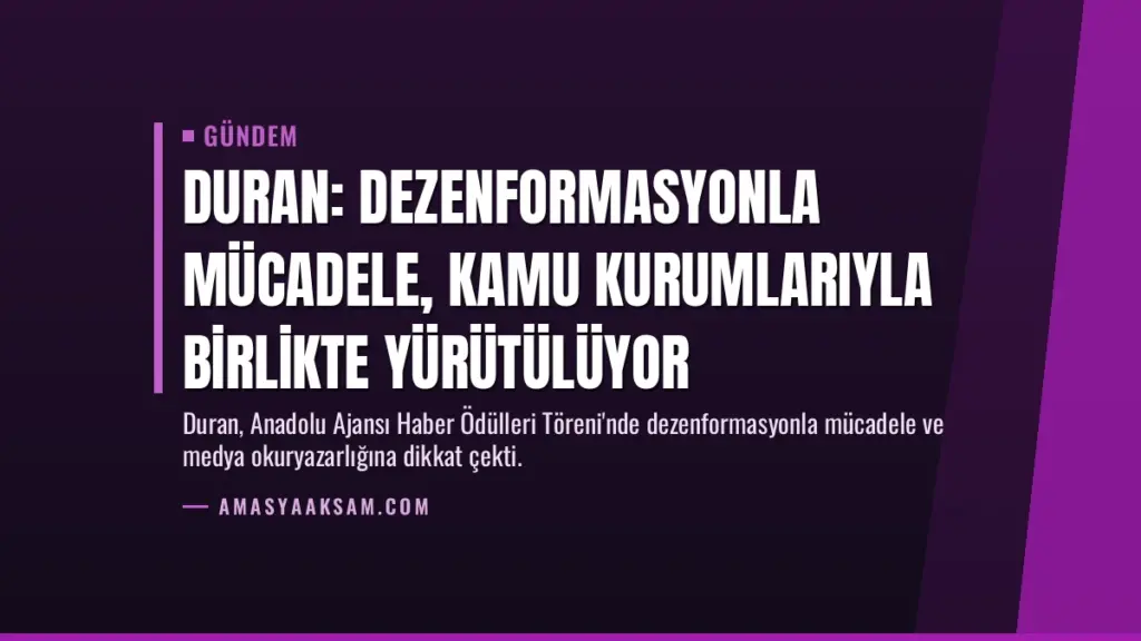 Duran: Dezenformasyonla mücadele, kamu kurumlarıyla birlikte yürütülüyor