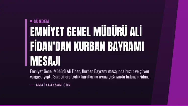 Emniyet Genel Müdürü Ali Fidan’dan Kurban Bayramı Mesajı
