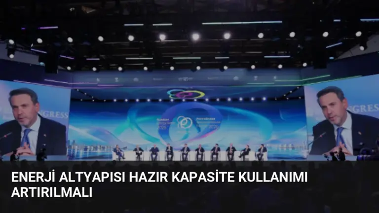 Enerji Altyapısı Hazır Kapasite Kullanımı Artırılmalı