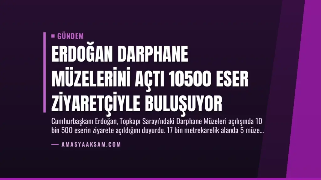 Erdoğan Darphane Müzelerini Açtı 10500 Eser Ziyaretçiyle Buluşuyor