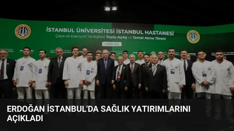 Erdoğan İstanbul’da Sağlık Yatırımlarını Açıkladı