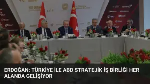 Erdoğan: Türkiye ile ABD stratejik iş birliği her alanda gelişiyor
