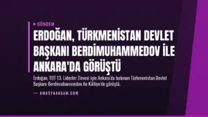 Erdoğan, Türkmenistan Devlet Başkanı Berdimuhammedov ile Ankara'da görüştü