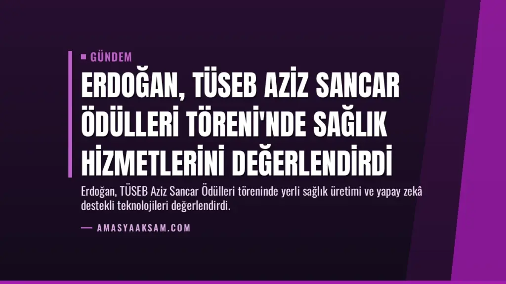 Erdoğan, TÜSEB Aziz Sancar Ödülleri Töreni'nde Sağlık Hizmetlerini Değerlendirdi