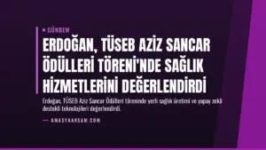 Erdoğan, TÜSEB Aziz Sancar Ödülleri Töreni'nde Sağlık Hizmetlerini Değerlendirdi