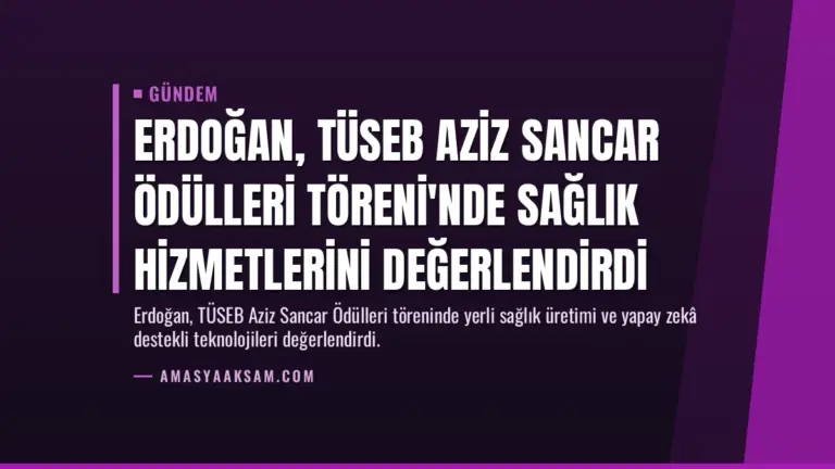 Erdoğan, TÜSEB Aziz Sancar Ödülleri Töreni'nde Sağlık Hizmetlerini Değerlendirdi