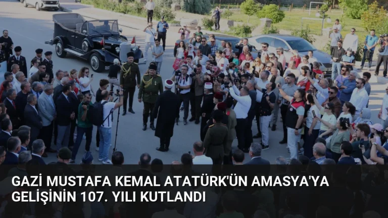 Gazi Mustafa Kemal ATATÜRK’ün Amasya’ya Gelişinin 107. Yılı Kutlandı