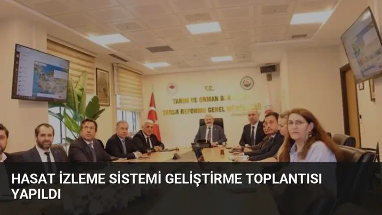 Hasat İzleme Sistemi Geliştirme Toplantısı Yapıldı