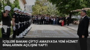İçişleri Bakanı Çiftçi Amasya’da Yeni Hizmet Binalarının Açılışını Yaptı
