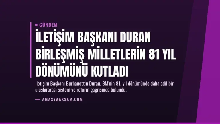 İletişim Başkanı Duran Birleşmiş Milletlerin 81 yıl dönümünü kutladı