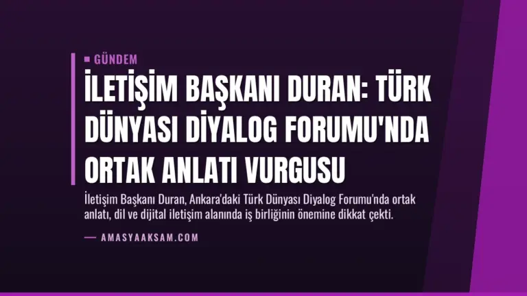 İletişim Başkanı Duran: Türk Dünyası Diyalog Forumu'nda Ortak Anlatı Vurgusu