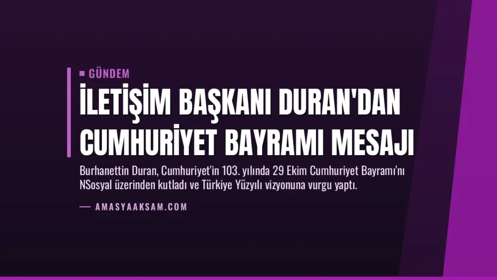 İletişim Başkanı Duran'dan Cumhuriyet Bayramı mesajı