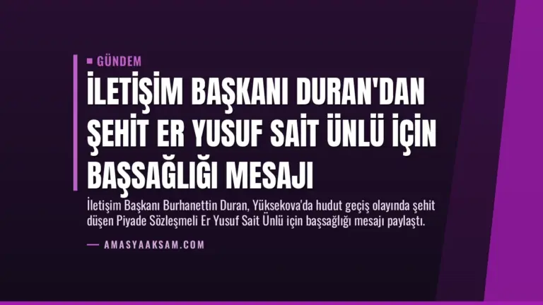 İletişim Başkanı Duran'dan Şehit Er Yusuf Sait Ünlü İçin Başsağlığı Mesajı