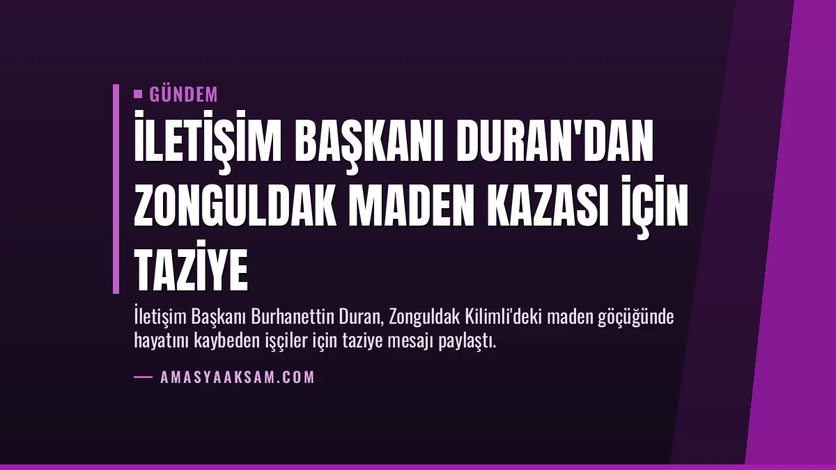 İletişim Başkanı Duran’dan Zonguldak Maden Kazası İçin Taziye