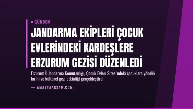 Jandarma Ekipleri Çocuk Evlerindeki Kardeşlere Erzurum Gezisi Düzenledi