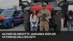 Kayseri Bilimfest’te Jandarma Ekipleri Vatandaşlarla Buluştu