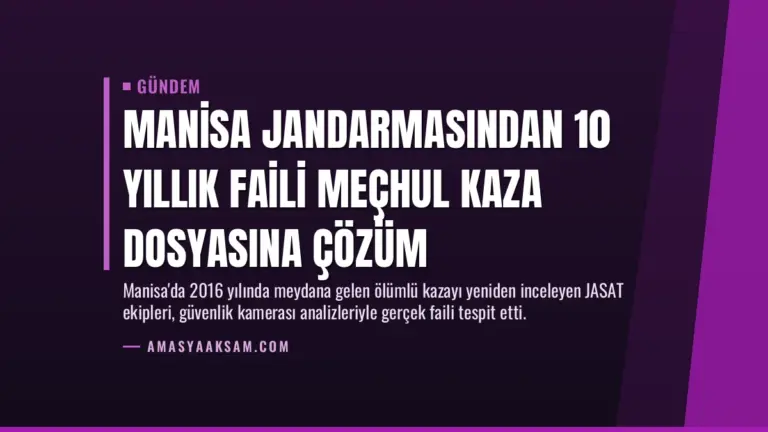 Manisa Jandarmasından 10 Yıllık Faili Meçhul Kaza Dosyasına Çözüm