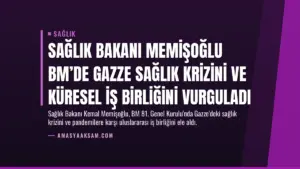 Sağlık Bakanı Memişoğlu BM’de Gazze Sağlık Krizini ve Küresel İş Birliğini Vurguladı