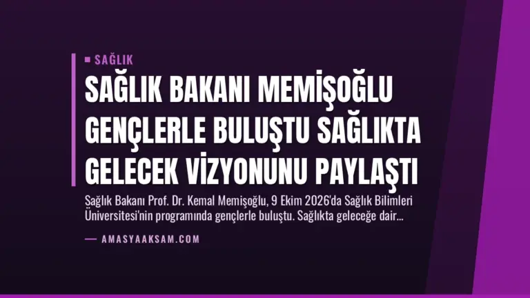 Sağlık Bakanı Memişoğlu Gençlerle Buluştu Sağlıkta Gelecek Vizyonunu Paylaştı