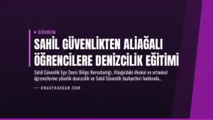 Sahil Güvenlikten Aliağalı Öğrencilere Denizcilik Eğitimi