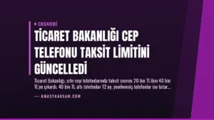 Ticaret Bakanlığı Cep Telefonu Taksit Limitini Güncelledi