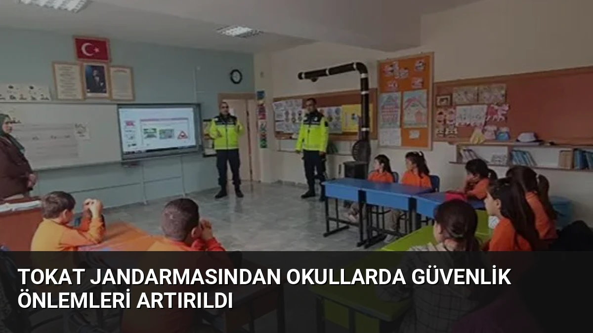 Tokat Jandarmasından Okullarda Güvenlik Önlemleri Artırıldı