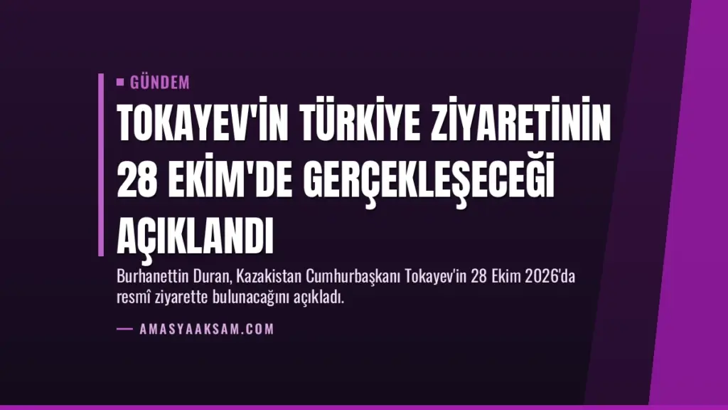Tokayev'in Türkiye Ziyaretinin 28 Ekim'de Gerçekleşeceği Açıklandı