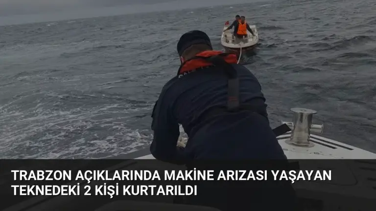 Trabzon Açıklarında Makine Arızası Yaşayan Teknedeki 2 Kişi Kurtarıldı
