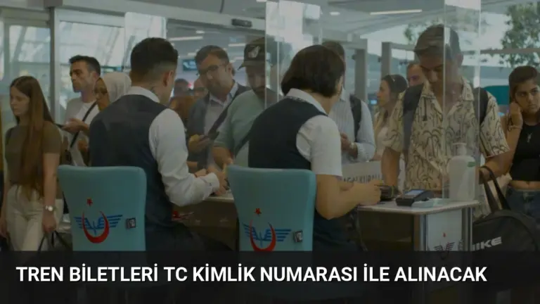 Tren Biletleri TC Kimlik Numarası ile Alınacak