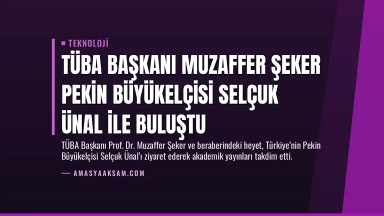 TÜBA Başkanı Muzaffer Şeker Pekin Büyükelçisi Selçuk Ünal ile Buluştu