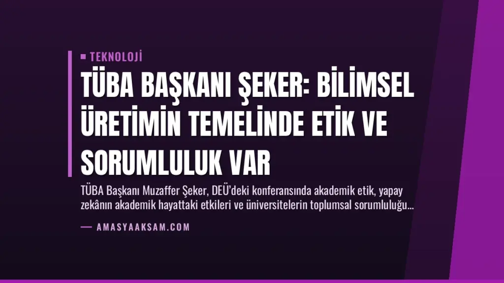 TÜBA Başkanı Şeker: Bilimsel Üretimin Temelinde Etik ve Sorumluluk Var