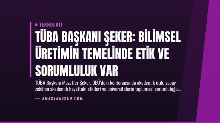 TÜBA Başkanı Şeker: Bilimsel Üretimin Temelinde Etik ve Sorumluluk Var