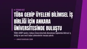 TÜBA GEBİP Üyeleri Bilimsel İş Birliği İçin Ankara Üniversitesinde Buluştu