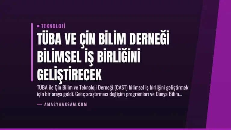 TÜBA ve Çin Bilim Derneği Bilimsel İş Birliğini Geliştirecek