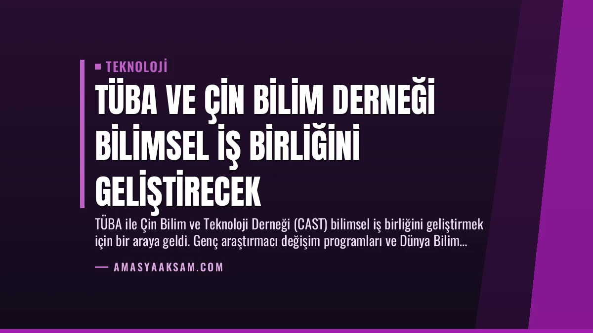 TÜBA ve Çin Bilim Derneği Bilimsel İş Birliğini Geliştirecek