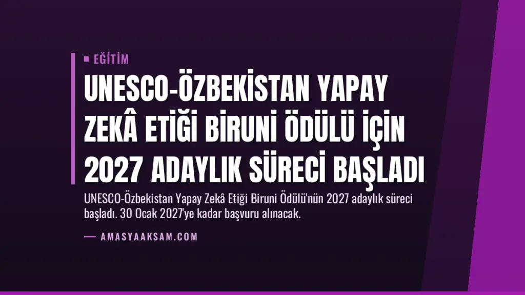 UNESCO-Özbekistan Yapay Zekâ Etiği Biruni Ödülü için 2027 Adaylık Süreci Başladı